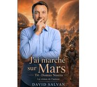 J'ai marché sur Mars T4: La vision de l'auteur