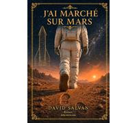 J'ai marché sur Mars: Tome 1 - Le grand départ