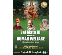 Jai Mata Di My Book On HUMAN WELFARE (Going beyond my Gurus)
