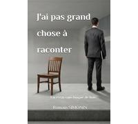 J'ai pas grand chose à raconter: Un essai sans langue de bois
