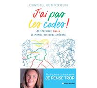J'ai pas les codes !: Comprendre enfin le monde qui nous entoure