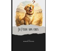J'ai perdu mon chien Puppy: Une histoire vraie d'amour, de loyauté et d'espoir au cœur du chaos de Mirebalais