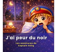 J'ai peur du noir: Les aventures de Captain Song