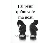 J'ai peur qu'on voie ma peau: Vivre avec la maladie de Verneuil