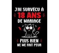 j'ai survécu a 18 ans de mariage: Carnet de notes 18 ans de mariage humour - 110 pages lignées - cadeau anniversaire 18 ans mariage original drôle