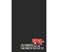 J'AI SURVÉCU À UNE ANNÉE DE PLUS AVEC TOI - Carnet de Notes Humour Couple : Idée Cadeau Originale Saint-Valentin Anniversaire de Mariage - Journal Ligné 120 Pages - Médaille de la Patience Drôle