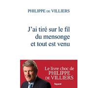 J'ai tiré sur le fil du mensonge et tout est venu