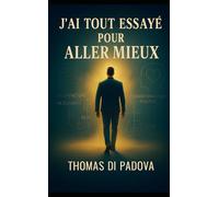 J'ai tout essayé pour aller mieux (version de poche)