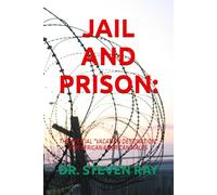 JAIL AND PRISION:: THE OFFICIAL “VACATION SPOT” FOR AFRICAN AMERCAN MALES