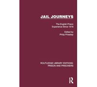 Jail Journeys: The English Prison Experience Since 1918 (Routledge Library Editions: Prison and Prisoners)