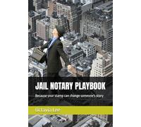 JAIL NOTARY PLAYBOOK: Because you stamp can change someone's story