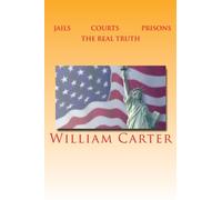 Jails Courts Prisons The Real Truth: Volume 1