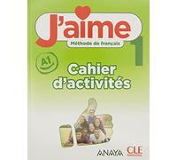 J'aime 1. Cahier d'activités (SIN COLECCION)