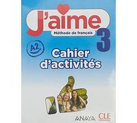 J'aime 3. Cahier d'activités (SIN COLECCION)