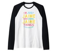 Jaime está aquí Haciendo Cosas Divertidas con el Nombre de Jaime Camiseta Manga Raglan