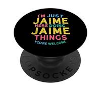 Jaime está aquí Haciendo Cosas Divertidas con el Nombre de Jaime PopSockets PopGrip Adhesivo