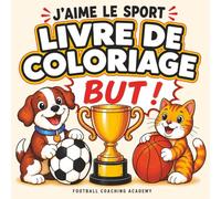 J'AIME LE SPORT LIVRE DE COLORIAGE: 52 Grands Coloriages de Sport Faciles et Amusants pour Enfants, Adolescents et Adultes