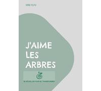 J'aime les arbres: 21 articles du blog Se Réveiller pour se transformer