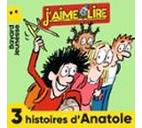 J'aime Lire - 3 Histoires D'Anatole