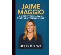 JAIME MAGGIO:A VOICE YOU KNOW, A STORY YOU’VE NEVER HEARD