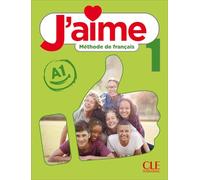 J'aime. Méthode de français. Livre de l'eleve.Cahier d'activités (Livello A1). Per la Scuola media. Con espansione online (Vol. 1)
