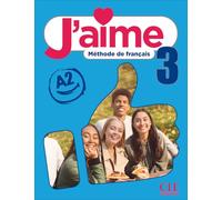 J'aime. Méthode de français. Livre de l'eleve. Cahier d'activités (Livello A2). Per la Scuola media. Con espansione online (Vol. 3)