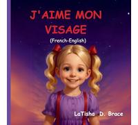 J'AIME MON VISAGE: I LOVE MY FACE ( French version)