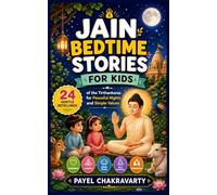 Jain Bedtime Stories for Kids: 24 Gentle Retellings of the Tirthankaras for Peaceful Nights and Simple Values