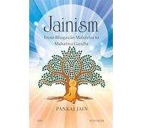 Jainism: From Bhagavan Mahavira to Mahatma Gandhi