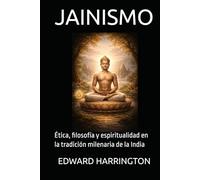 JAINISMO: Ética, filosofía y espiritualidad en la tradición milenaria de la India