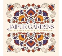 Jaipur Gardens Indian Block Print Coloring Book: A Premium Coloring Collection of 40 Rajasthani Woodblock Textile Patterns from the Jaipur Region
