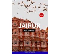 Jaipur GUÍA DE VIAJE 2026: Una guía cultural exclusiva para descubrir los palacios, bazares, gastronomía, festivales y enriquecedoras experiencias de viaje de la Ciudad Rosa de la India.