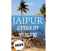 JAIPUR GUIDA DI VIAGGIO 2025