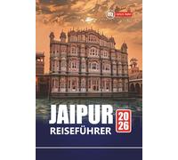 JAIPUR REISEFÜHRER 2026: Erkunden Sie Rajasthans Pink City mit Top-Attraktionen, lokalem Essen, kulturellen Erlebnissen und praktischen Tipps
