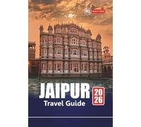 JAIPUR TRAVEL GUIDE 2026: Explore Rajasthan’s Pink City with Top Attractions, Local Food, Cultural Experiences, and Practical Tips