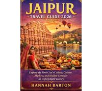 JAIPUR TRAVEL GUIDE 2026: Explore the Pink City’s Culture, Cuisine, Markets, and Hidden Gems for an Unforgettable Journey (Epic Journeys: The Ultimate Travel Guide to Unforgettable Destinations.)