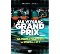 Jak wygrać Grand Prix. Tajniki strategii w F1