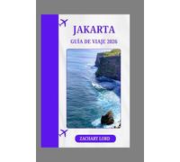 JAKARTA GUÍA DE VIAJE 2026: Guía esencial para la megaciudad de Indonesia en 2026: atracciones y gastronomía