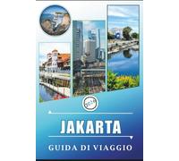 JAKARTA GUIDA DI VIAGGIO 2026: Esplora la capitale dell'Indonesia, attrazioni, street food, mappe, vita notturna e itinerari essenziali per visitatori alla prima esperienza e viaggiatori esperti.