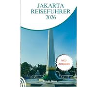 JAKARTA REISEFÜHRER: Alles, was Sie brauchen, um Indonesiens dynamische Hauptstadt zu planen, zu erkunden und zu genießen.