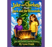 Jake and Charlotte Meet Jack and the Beanstalk (Jake and Charlotte's Amazing Adventures)