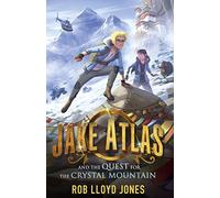 Jake Atlas and the Quest for the Crystal Mountain: 1