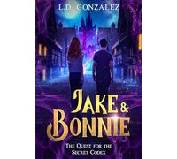 Jake & Bonnie: The Quest for the Secret Codex (Jake & Bonnie: A Children´s Mystery Adventure)