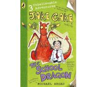 Jake Cake: The School Dragon