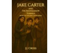 Jake Carter and The Rootshadow Tunnels (Nightroot Academy)