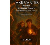 Jake Carter and the Shattered Canopy (Nightroot Academy)