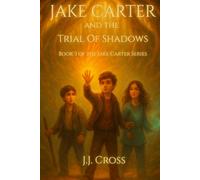 Jake Carter and the Trial of Shadows: Book 3 of the Jake Carter Series (Nightroot Academy)