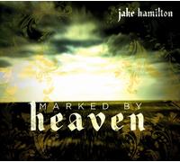 Jake Hamilton - Marked By Heaven