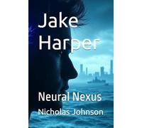 Jake Harper: Neural Nexus