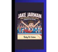 JAKE JARMAN: From Cartwheels to Gold Medals A Biography Book for Kids